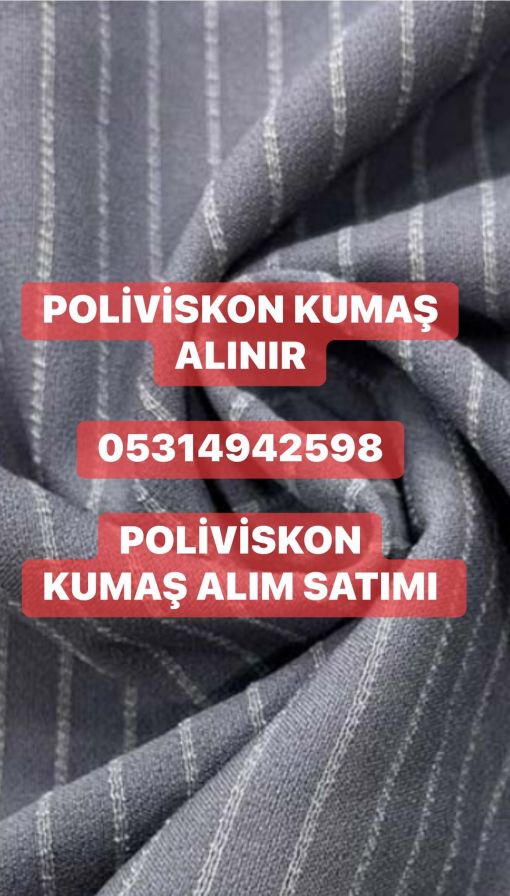 poliviskon kumaş, polyviskon kumaş alınır,poliviskon kumaş alım satımı 