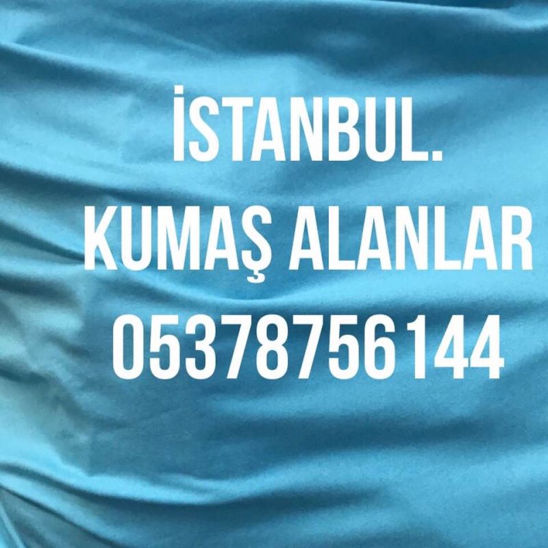 İkitelli kumaş alanlar; 05378756144 ,ikitelli kumaş alan firmalar