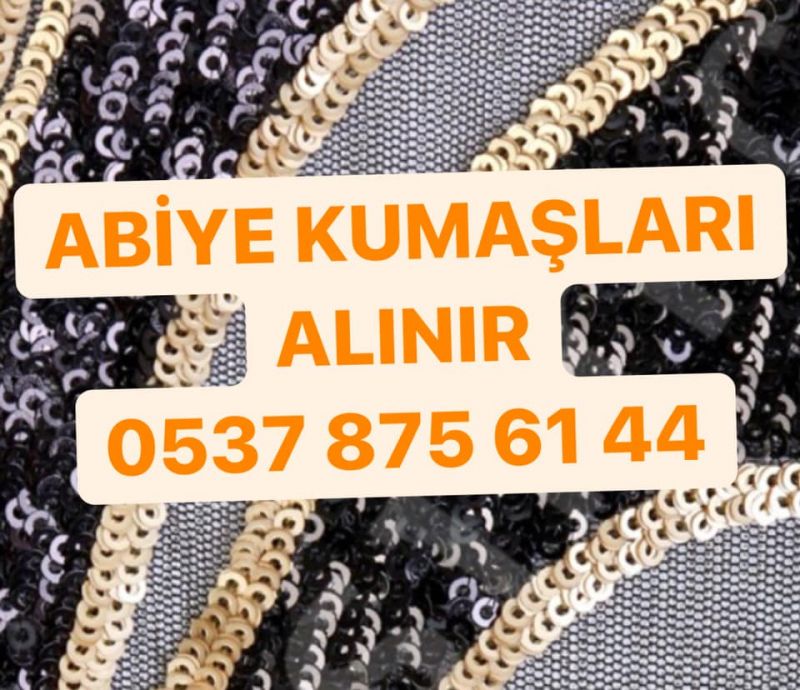 Abiyelik kumaş alım satımı | 0537 875 61 44 | Abiyelik kumaş alınır 