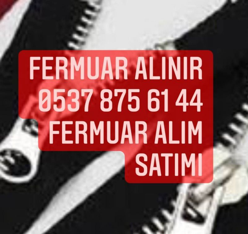 İstanbul fermuar alınır |05378756144| fermuar alınır satılır