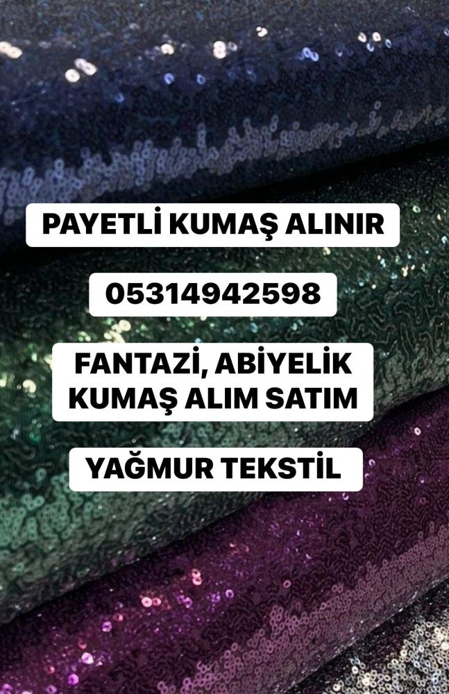 Payetli kumaş alınır 0531 494 25 98 _ Pullu kumaş alım satımı 